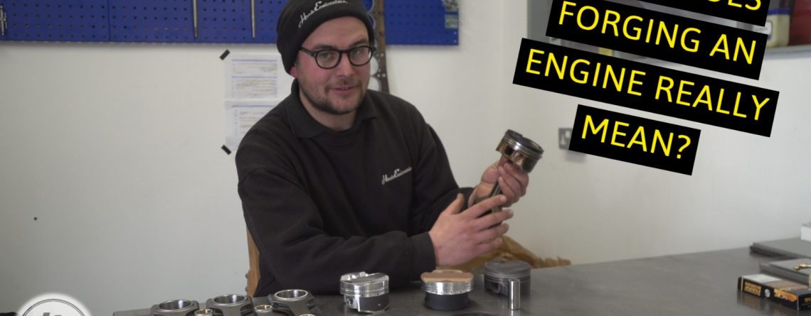 Video: 'Forging' an Engine - What is a FORGED engine?